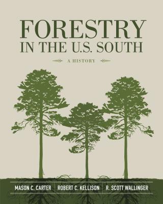 Forestry in the U.S. South: A History Cover Image