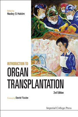 Introduction to Organ Transplantation (2nd Edition) By Nadey S. Hakim (Editor), David Taube (Foreword by) Cover Image