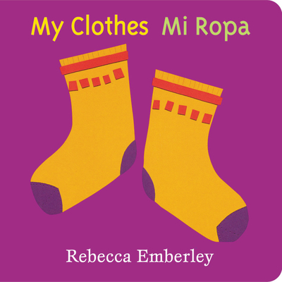 My Clothes/ Mi Ropa By Rebecca Emberley Cover Image