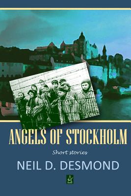 Angels of Stockholm: Short Stories