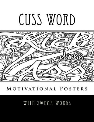 Cuss Word Motivational Posters: Motivational Posters with Swear Words