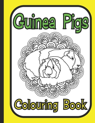 Guinea Pigs Colouring Book: For guinea pig lovers Cover Image