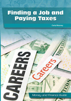 Finding a Job and Paying Taxes By Carla Mooney Cover Image