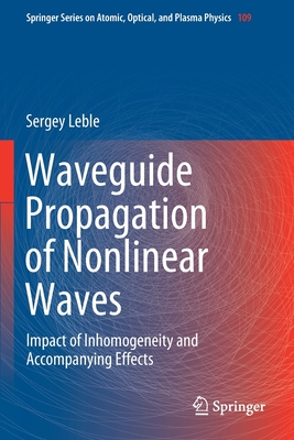 Waveguide Propagation of Nonlinear Waves: Impact of Inhomogeneity and Accompanying Effects Cover Image