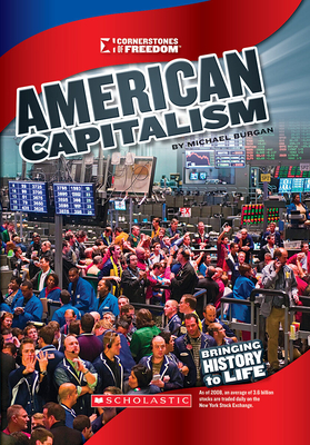 American Capitalism (Cornerstones of Freedom: Third Series) (Cornerstones of Freedom. Third Series) By Michael Burgan Cover Image