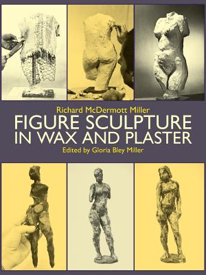 Figure Sculpture in Wax and Plaster (Dover Art Instruction) Cover Image