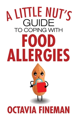 A Little Nut's Guide to Coping with Food Allergies By Octavia Fineman Cover Image