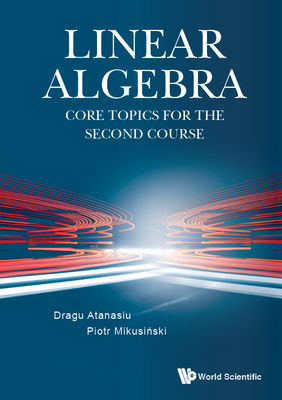 Linear Algebra: Core Topics for the Second Course Cover Image