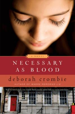 Necessary as Blood (Duncan Kincaid/Gemma James Novels #13) By Deborah Crombie Cover Image