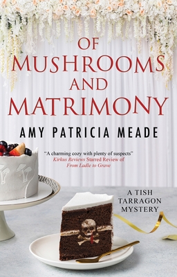 Of Mushrooms and Matrimony By Amy Patricia Meade Cover Image