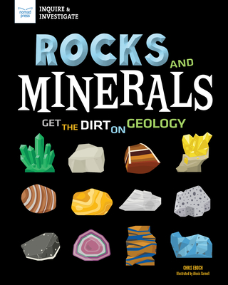 Rocks and Minerals: Get the Dirt on Geology (Inquire & Investigate) By Chris Eboch, Alexis Cornell (Illustrator) Cover Image