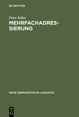 Mehrfachadressierung (Reihe Germanistische Linguistik #154) By Peter Ka1/4hn, Peter K. Hn, Peter Kuhn Cover Image
