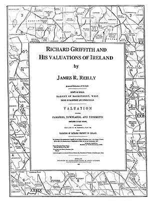 Richard Griffith and His Valuations of Ireland By James R. Reilly, Jr. Reilly, Robert Cover Image