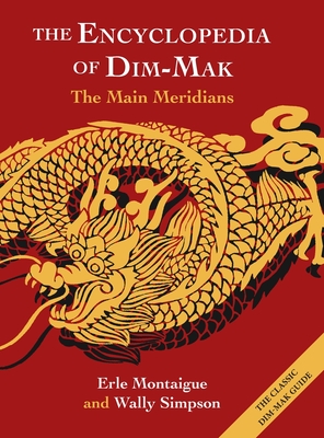 The Encyclopedia of Dim-Mak: The Main Meridians Cover Image