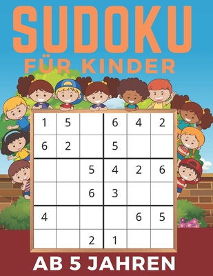 Sudoku Für Kinder Ab 5 Jahren: Band 3 Einfaches, mittleres, schwieriges Sudoku-Rätsel und ihre Lösungen. Merkfähigkeit und Logik. Stunden der Spiele. Cover Image