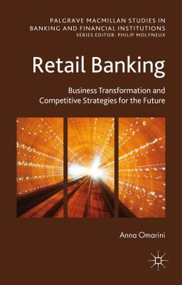 Retail Banking: Business Transformation and Competitive Strategies