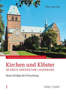 Kirchen Und Kloster Im Kreis Herzogtum Lauenburg: Neuer Ertrage Der Forschung By Oliver Auge (Editor) Cover Image