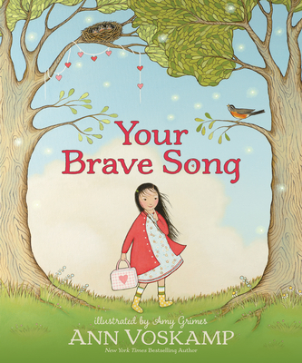Your Brave Song By Ann Voskamp, Amy Grimes (Illustrator) Cover Image