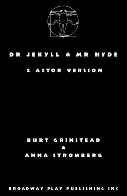 Dr Jekyll & Mr Hyde: 2 Actor Version By Burt Grinstead, Anna Stromberg, Robert Louis Stevenson (Based on a Book by) Cover Image