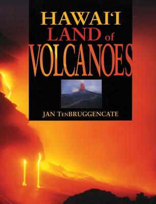 Hawaii Land of Volcanoes By Jan Tenbruggencate, Douglas Peebles (Photographer) Cover Image