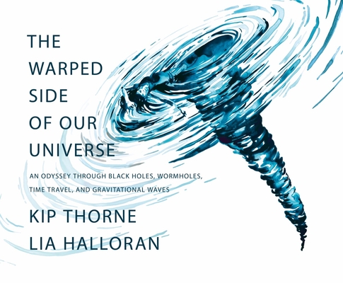 The Warped Side of Our Universe: An Odyssey through Black Holes, Wormholes, Time Travel, and Gravitational Waves