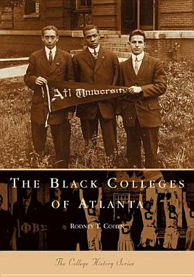 The Black Colleges of Atlanta (Campus History)