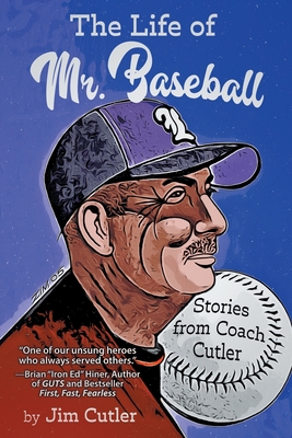 The Life of Mr. Baseball: Stories from Coach Cutler Cover Image