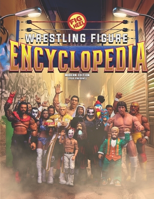 Fig Heel's 2024 Wrestling Figure Encyclopedia [FULL COLOR]: Modern