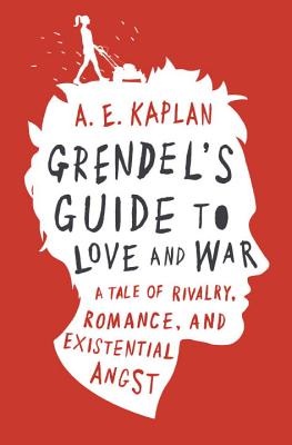 Cover Image for Grendel's Guide to Love and War: A Tale of Rivalry, Romance, and Existential Angst