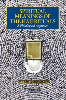 Spiritual Meanings of the Hajj Rituals: A Philological Approach Cover Image