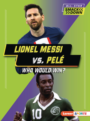 Lionel Messi vs. Pelé: Who Would Win? Cover Image