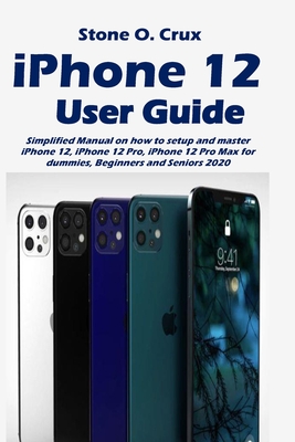 iPhone 12 User Guide By Stone O. Crux Cover Image