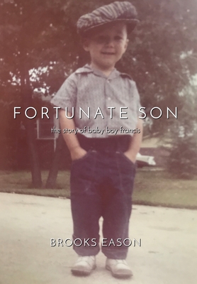 Fortunate Son: The Story of Baby Boy Francis By Brooks Eason Cover Image