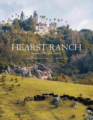 Hearst Ranch: Family, Land, and Legacy By Victoria Kastner Cover Image