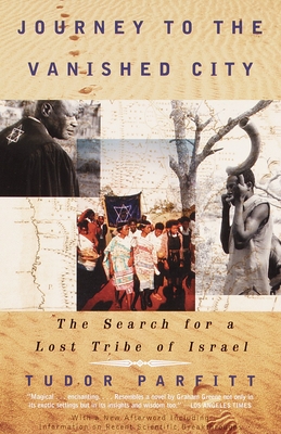 Journey To The Vanished City The Search For The Lost Tribe Of Israel