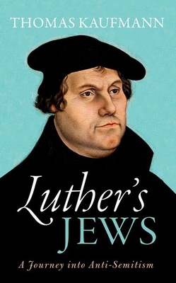 Luther's Jews: A Journey Into Anti-Semitism Cover Image