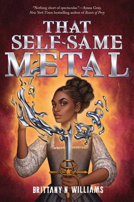 That Self-Same Metal By Brittany N. Williams Cover Image