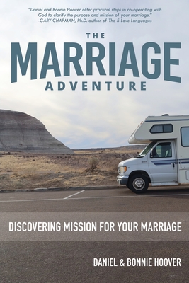 The Marriage Adventure: Discovering Mission for Your Marriage Cover Image