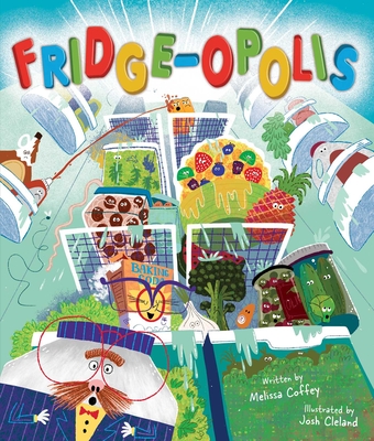 Fridge-opolis By Melissa Coffey, Josh Cleland (Illustrator) Cover Image