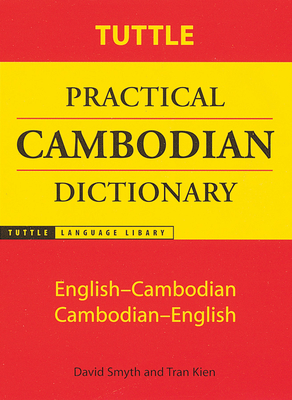 Tuttle Practical Cambodian Dictionary: English-Cambodian Cambodian-English (Tuttle Language Library) Cover Image