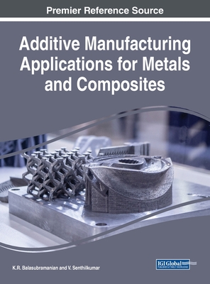 Additive Manufacturing Applications for Metals and Composites Cover Image