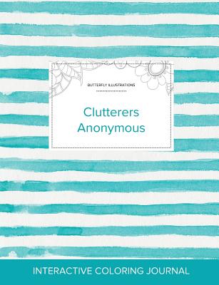 Adult Coloring Journal: Clutterers Anonymous (Butterfly Illustrations, Turquoise Stripes) Cover Image