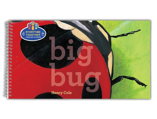 Big Bug: Storytime Together By Henry Cole, Henry Cole (Illustrator) Cover Image