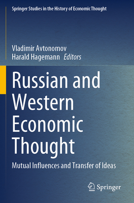 Russian and Western Economic Thought: Mutual Influences and Transfer of Ideas (Springer Studies in the History of Economic Thought)