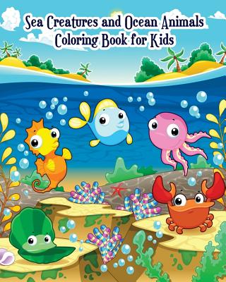 Sea Creatures and Ocean Animals Coloring Book for Kids: for Kids Ages 2-4,  4-8, Boys and Girls, Easy Coloring Pages for Little Hands with Thick Lines,  (Paperback) | Hooked