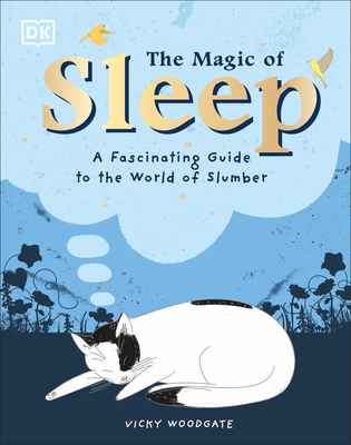 The Magic of Sleep: A fascinating guide to the world of slumber Cover Image
