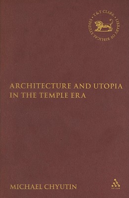 Architecture and Utopia in the Temple Era (Library of Second