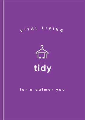 Tidy for a Calmer You (Vital Living Series) Cover Image