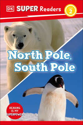 DK Super Readers Level 2 North Pole, South Pole Cover Image