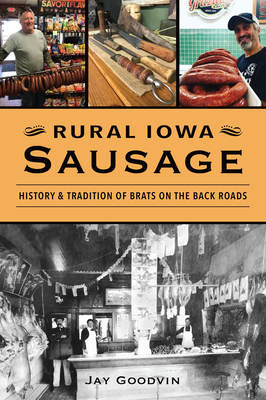 Rural Iowa Sausage: History & Tradition of Brats on the Back Roads (American Palate)